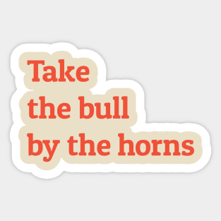 Take the Bull by the Horns Sticker